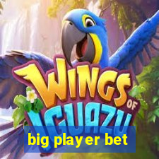 big player bet